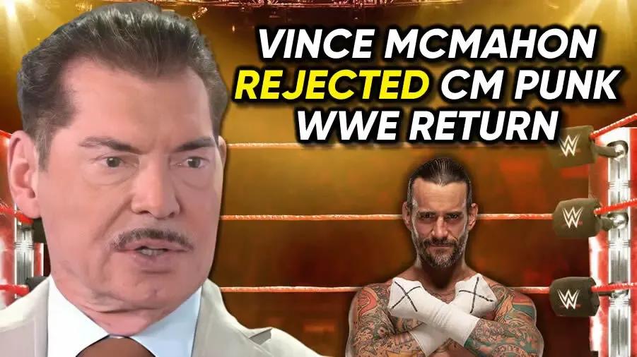 Vince McMahon rejected CM Punk WWE return.jpg